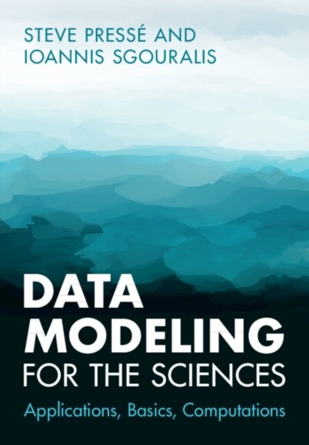 Data Modeling for the Sciences : Applications, Basics, Computations (Hardcover)