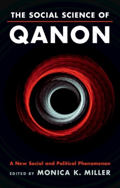 The Social Science of QAnon : A New Social and Political Phenomenon (Hardcover)