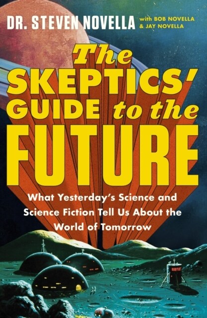 The Skeptics Guide to the Future (Paperback)