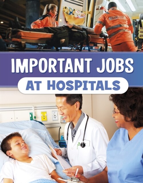 Important Jobs at Hospitals (Hardcover)