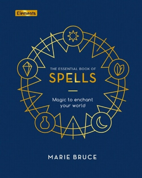 The Essential Book of Spells : Magic to Enchant Your World (Hardcover)