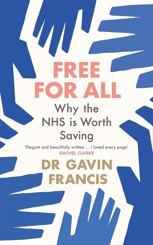 Free For All : Why The NHS Is Worth Saving (Paperback, Main)