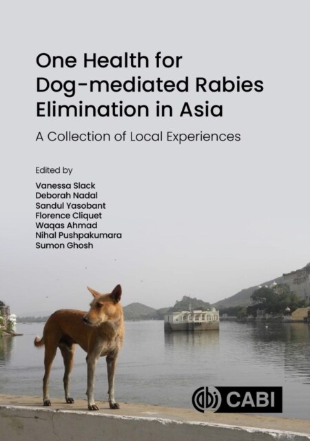 One Health for Dog-mediated Rabies Elimination in Asia : A Collection of Local Experiences (Hardcover)