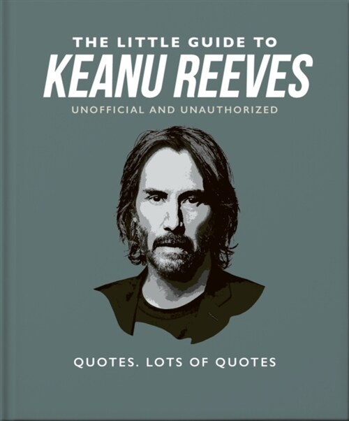 The Little Guide to Keanu Reeves : The Nicest Guy in Hollywood (Hardcover)