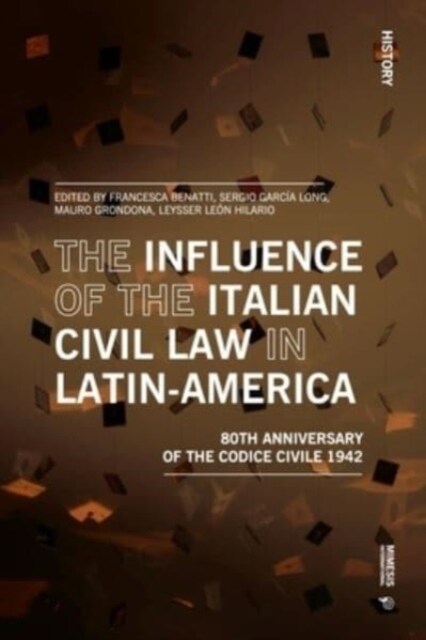 The Influence of the Italian Civil Law in Latin-America: The Eightieth Anniversary of the Codice Civile 1942 (Paperback)