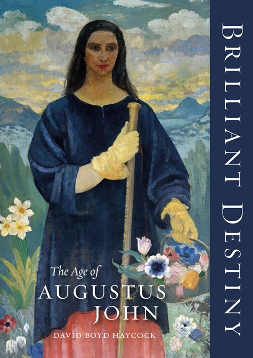 Brilliant Destiny : The Age of Augustus John (Hardcover)