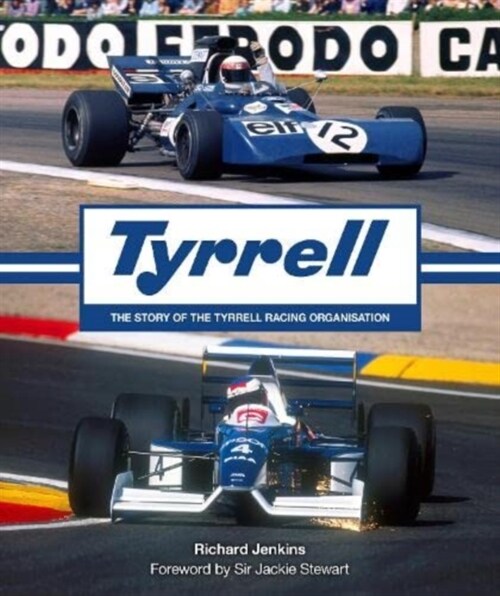 Tyrrell : The Story of the Tyrrell Racing Organisation (Hardcover)