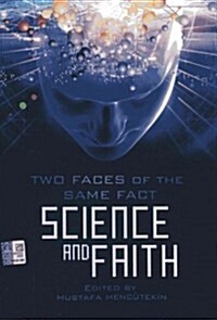 Science and Faith: Two Faces of the Same Fact (Paperback)