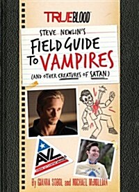 Steve Newlins Field Guide to Vampires: (And Other Creatures of Satan) (Hardcover)