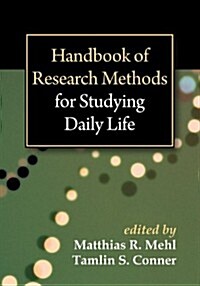 Handbook of Research Methods for Studying Daily Life (Paperback)