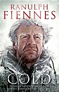 Cold : Extreme Adventures at the Lowest Temperatures on Earth (Hardcover)