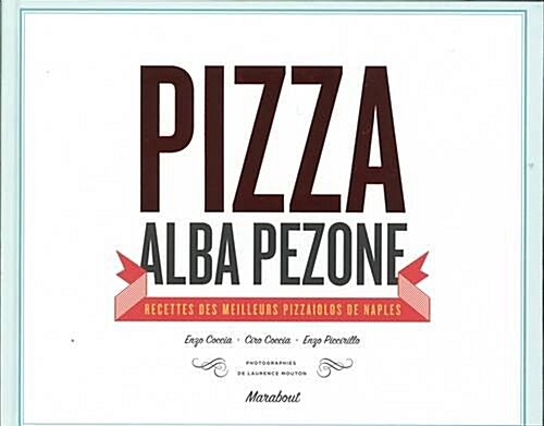 Pizza: Recipes from Naples Finest Pizza Chefs (Hardcover)