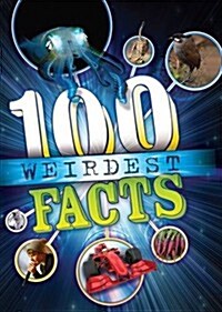 The 100 Weirdest Facts Ever (Paperback)
