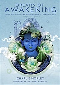 Dreams of Awakening : Lucid Dreaming and Mindfulness of Dream and Sleep (Paperback)