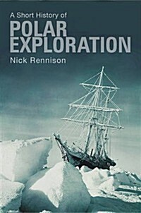 A Pocket Essential Short History of Polar Exploration (Paperback)