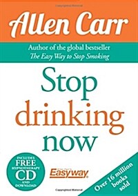Stop Drinking Now : The original Easyway method (Paperback)