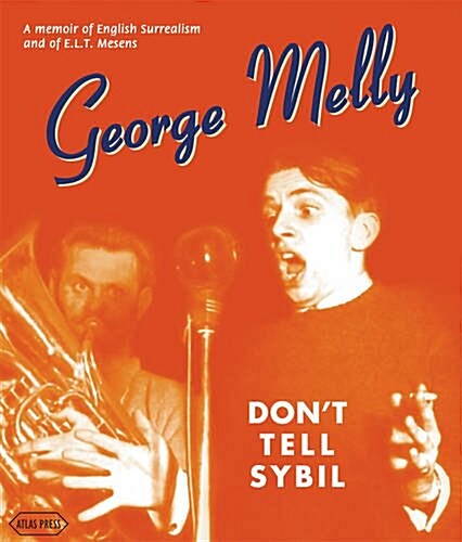 Dont Tell Sybil : An Augmented Edition of the Memoir by George Melly (Hardcover)