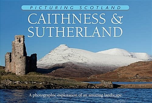 Picturing Scotland: Caithness & Sutherland (Hardcover)