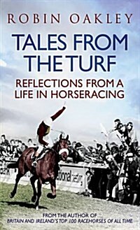 Tales from the Turf : Reflections from a Life in Horseracing (Hardcover)