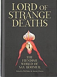 Lord Of Strange Deaths : The Fiendish World of Sax Rohmer (Paperback)