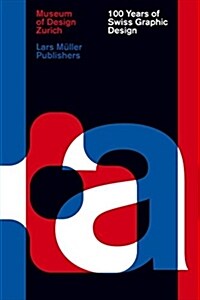 100 Years of Swiss Graphic Design (Hardcover)