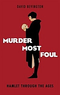 Murder Most Foul : Hamlet Through the Ages (Paperback)