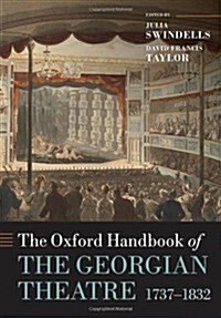 The Oxford Handbook of the Georgian Theatre 1737-1832 (Hardcover)