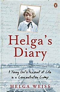 Helgas Diary : A Young Girls Account of Life in a Concentration Camp (Paperback)