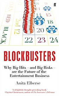 Blockbusters : Why Big Hits – and Big Risks – are the Future of the Entertainment Business (Paperback, Main)