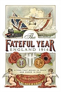 The Fateful Year : England 1914 (Hardcover)
