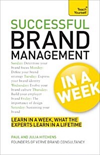 Brand Management in a Week : How to be a Successful Brand Manager in Seven Simple Steps (Paperback)