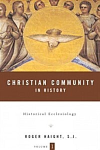 Christian Community in History : Historical Ecclesiology (Paperback)