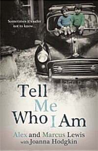 Tell Me Who I Am:  The Story Behind the Netflix Documentary (Paperback)