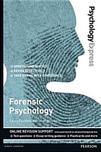 Psychology Express: Forensic Psychology : (Undergraduate Revision Guide) (Paperback)