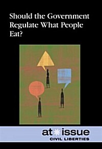 Should the Government Regulate What People Eat? (Library Binding)