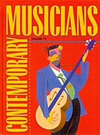 Contemporary Musicians, Volume 79: Profiles of the People in Music (Hardcover)