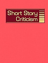 Short Story Criticism, Volume 196: Excerpts from Criticism of the Works of Short Fiction Writers (Hardcover)