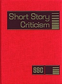 Short Story Criticism, Volume 202: Excerpts from Criticism of the Works of Short Fiction Writers (Hardcover)