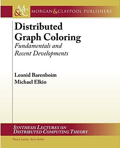 Distributed Graph Coloring: Fundamentals and Recent Developments (Paperback)