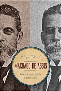 Machado de Assis: Multiracial Identity and the Brazilian Novelist (Paperback)