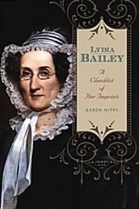Lydia Bailey: A Checklist of Her Imprints (Paperback)
