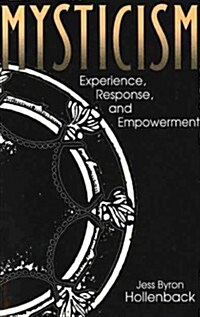 Mysticism: Experience, Response, and Empowerment (Paperback)