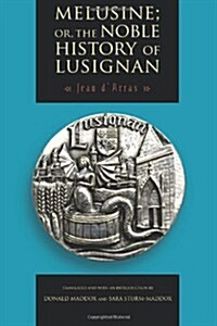 Melusine; Or, the Noble History of Lusignan (Paperback)