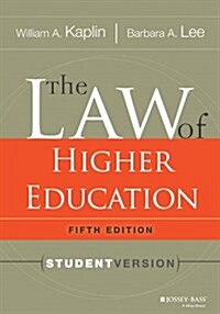 The Law of Higher Education, 5th Edition: Student Version (Paperback, 5, Revised)
