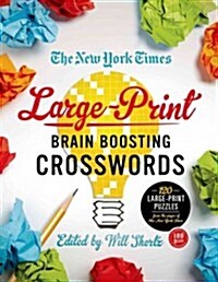 The New York Times Large-Print Brain-Boosting Crosswords: 120 Large-Print Puzzles from the Pages of the New York Times (Paperback)