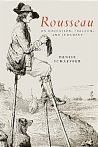 Rousseau on Education, Freedom, and Judgment (Paperback)