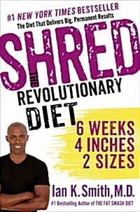 Shred: The Revolutionary Diet: 6 Weeks, 4 Inches, 2 Sizes (Paperback)