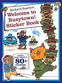 Richard Scarrys Welcome to Busytown! Sticker and Poster Book (Paperback)
