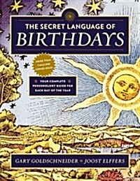 The Secret Language of Birthdays: Your Complete Personology Guide for Each Day of the Year (Paperback)