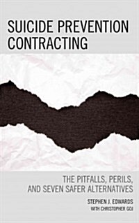 Suicide Prevention Contracting: The Pitfalls, Perils, and Seven Safer Alternatives (Hardcover)